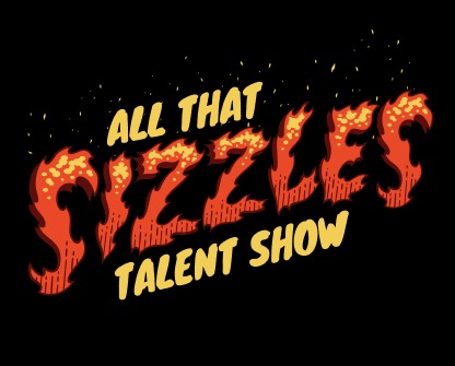 All That Sizzles Talent Show